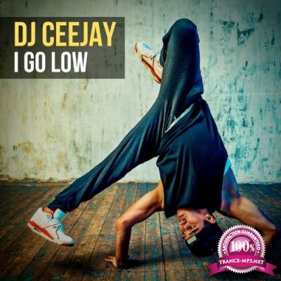 DJ Ceejay - I Go Low (2022)