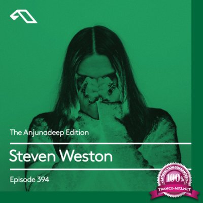 Steve Weston - The Anjunadeep Edition 394 (2022-04-14)