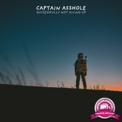 Captain Asshole - Successfully Not Giving Up (2022)