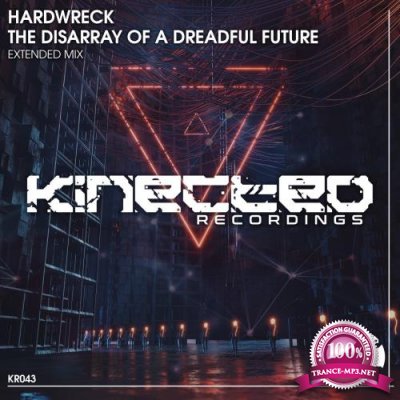 Hardwreck - The Disarray Of A Dreadful Future (Extended Mix) (2022)