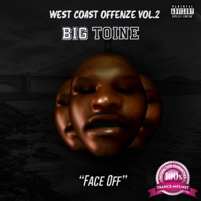 Big Toine (Of West Coast Offenze) - FaceOff (2022)