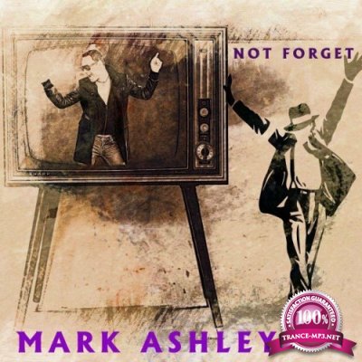 Mark Ashley - Not Forget (2022)