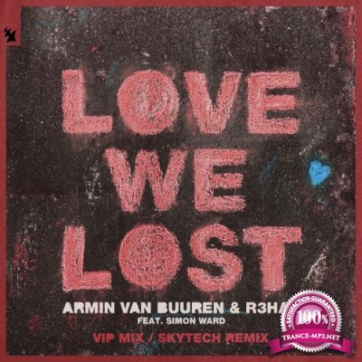 Armin van Buuren & R3HAB ft Simon Ward - Love We Lost (VIP Mix / Skytech Remix) (2022)