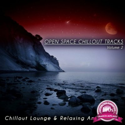 Open Space Chillout Tracks, Vol. 2 (Chillout Lounge & Relaxing Ambient Mix) (2022)