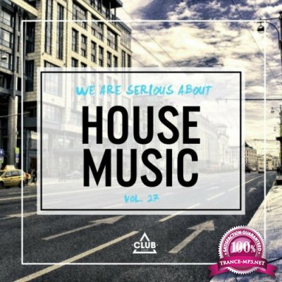 We Are Serious About House Music, Vol. 27 (2022)