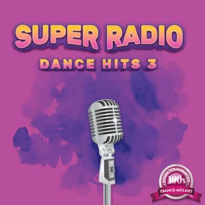 Super Radio Dance Hits 3 (Compilation) (2022)