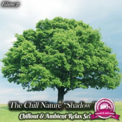 The Chill Nature "Shadow Tree", Vol. 2 (Chillout & Ambient Relax Selection) (2022)