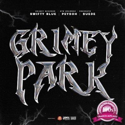 Swifty Blue, Peysoh & MoneySign Suede - Grimey Park (2022)