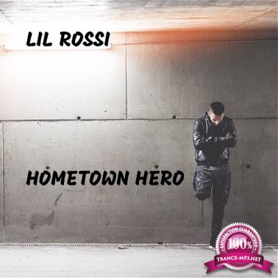 Lil Rossi - Hometown Hero (2022)