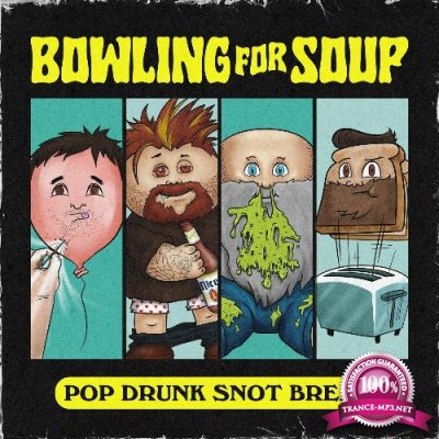 Bowling For Soup - Pop Drunk Snot Bread (2022)