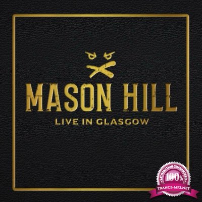 Mason Hill - Live In Glasgow (2022)