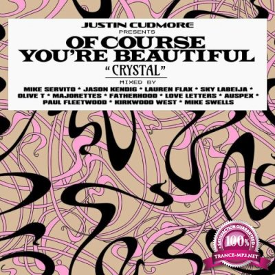 Justin Cudmore - Crystal: Of Course You're Beautiful (Remix Compilation) (2022)