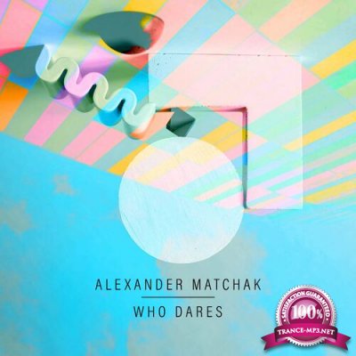 Alexander Matchak - Who Dares (2022)