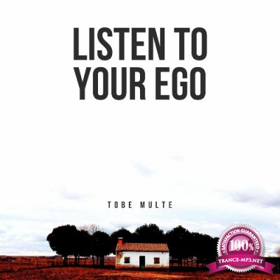 Tobe Multe - Listen to Your Ego (2022)