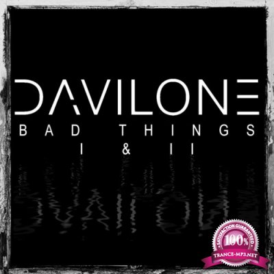Davilone - Bad Things I & II (2022)