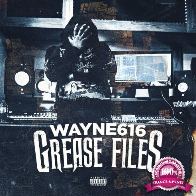 Wayne616 - Grease Files (2022)