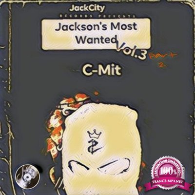 C-Mit - Jackson's Most Wanted Vol 3 Part 2 (2022)