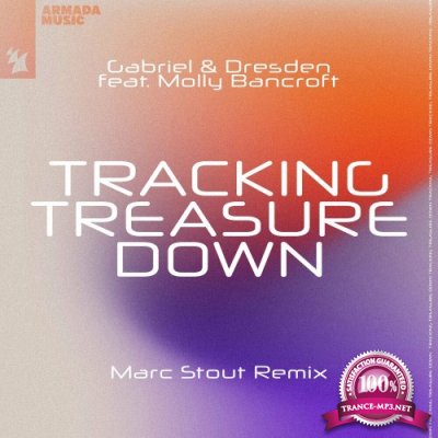 Gabriel & Dresden ft Molly Bancroft - Tracking Treasure Down (Marc Stout Remix) (2022)