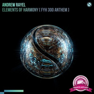 Andrew Rayel - Elements of Harmony (FYH 300 Anthem) (2022)