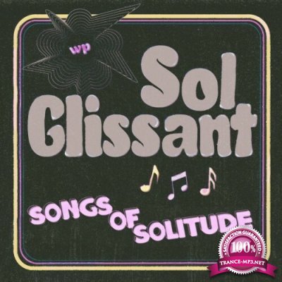 Sol Glissant - Songs Of Solitude (2022)