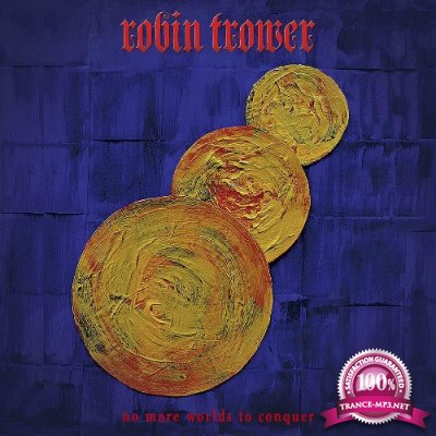 Robin Trower - No More Worlds to Conquer (2022)