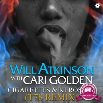 Will Atkinson with Cari Golden - Cigarettes and Kerosene (T78 Remix) (2022)