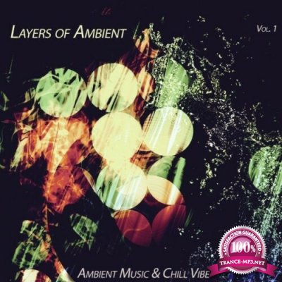 Layers of Ambient, Vol. 1 (Ambient Music & Chill Vibe) (2022)