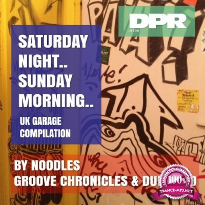 Groove Chronicles (Noodles) - Saturday night / Sunday Morning (UK Garage Compilation) (2022)