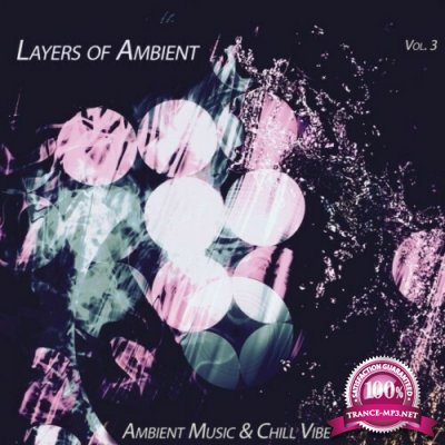 Layers of Ambient, Vol. 3 (Ambient Music & Chill Vibe) (2022)