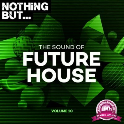 Nothing But... The Sound of Future House, Vol. 10 (2022)