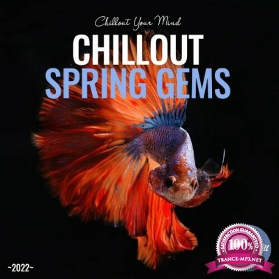 Chillout Spring Gems 2022: Chillout Your Mind (2022)