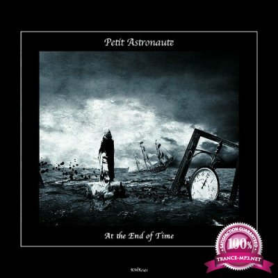 Petit Astronaute - At the End of Time (2022)