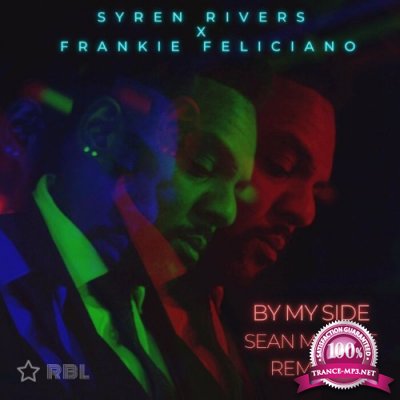 Syren Rivers & Frankie Feliciano - By My Side (Sean Mccabe Remixes) (2022)