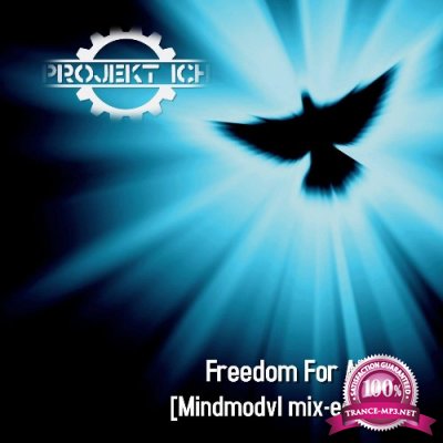 Projekt Ich - Freedom For All (Mindmodvl mix-edition) (2022)