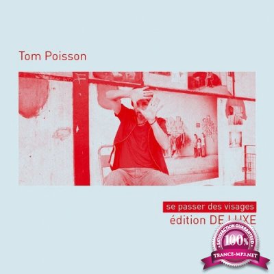 Tom Poisson - Se Passer Des Visages (2022)