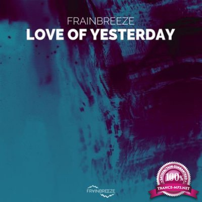 Frainbreeze - Love Of Yesterday (2022)