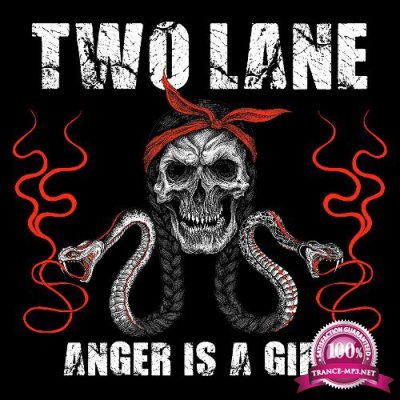 Two Lane - Anger Is A Gift (2022)