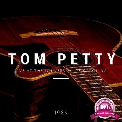 Tom Petty - Tom Petty Live At The University Of Carolina, 1989 (2022)