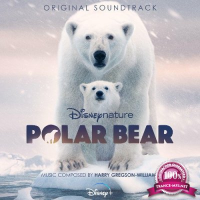 Harry Gregson-Williams - Disneynature: Polar Bear (Original Soundtrack) (2022)