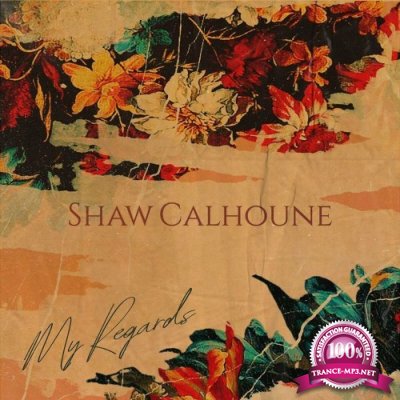 Shaw Calhoune - My Regards (2022)