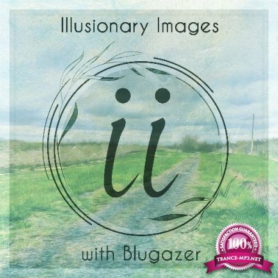 Blugazer - Illusionary Images 126 (2022-05-05)