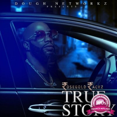 Rose Gold Rackz - True Story (2022)