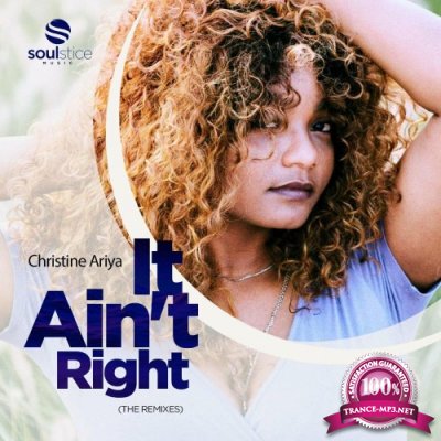 Christine Ariya - It Ain''t Right (The Remixes) (2022)