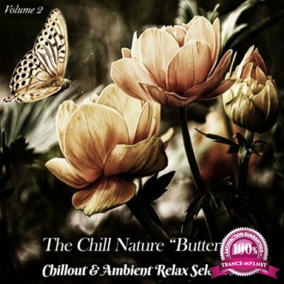 The Chill Nature "Butterfly", Vol. 2 (Chillout & Ambient Relax Selection) (2022)
