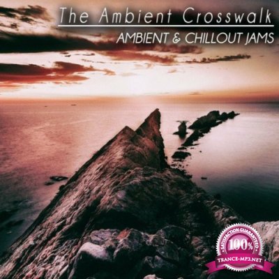 The Ambient Crosswalk, Vol. 1 (Ambient & Chillout Jams) (2022)
