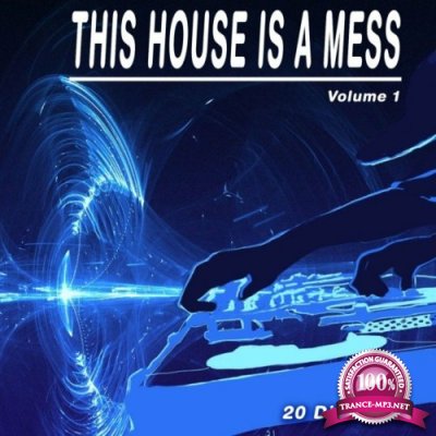 This House Is a Mess, Vol. 1 (20 DJ Tracks) (2022)