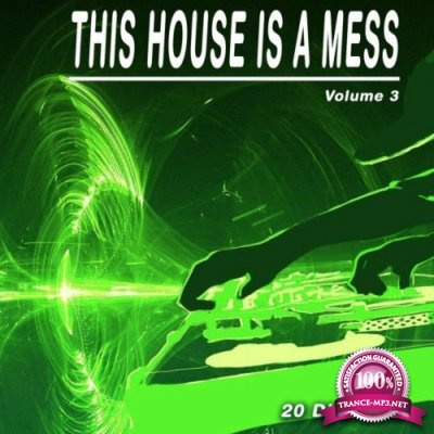 This House Is a Mess, Vol. 3 (20 DJ Tracks) (2022)