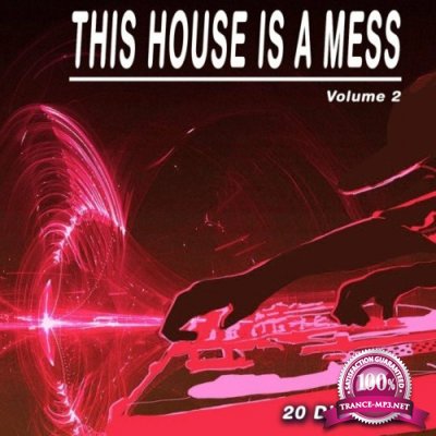 This House Is a Mess, Vol. 2 (20 DJ Tracks) (2022)