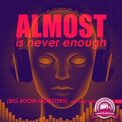 Almost Is Never Enough, Vol. 4 (Big Room Monsters) (2022)