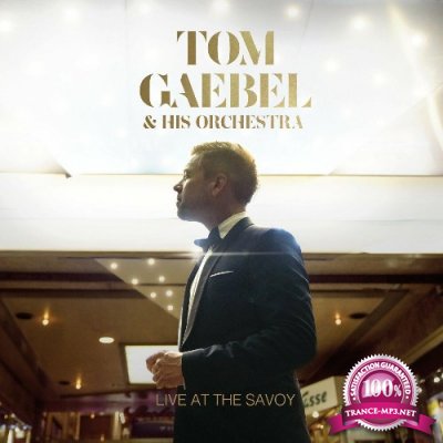 Tom Gaebel - Live At The Savoy (2022)